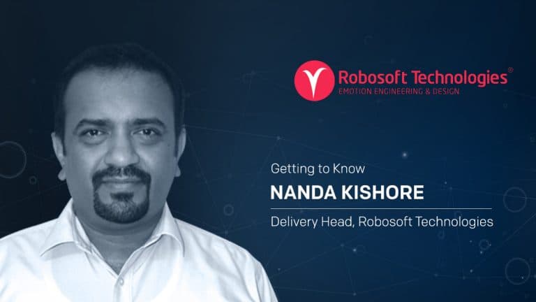 Getting to Know Nanda Kishore, Delivery Head, Robosoft Technologies