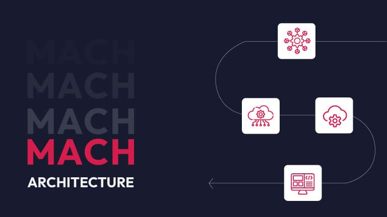 How MACH architecture enables agile & scalable digital solutions